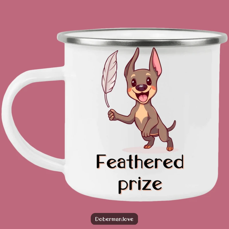 Funny Kawaii Doberman Camping Mug: Feather Chase, High Energy, Durable & Hilarious
