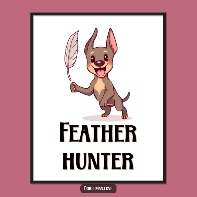 Funny Kawaii Doberman Digital Print: Feather Pounce Art, Instant Hilarious Decor