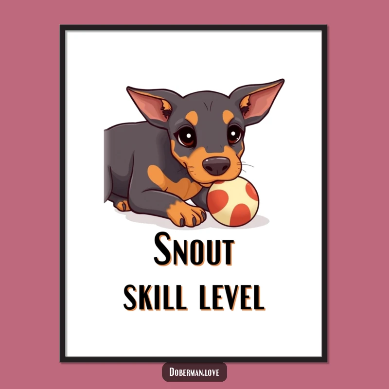 Funny Kawaii Doberman Print: Ball Balancing, Instant Focus Gift