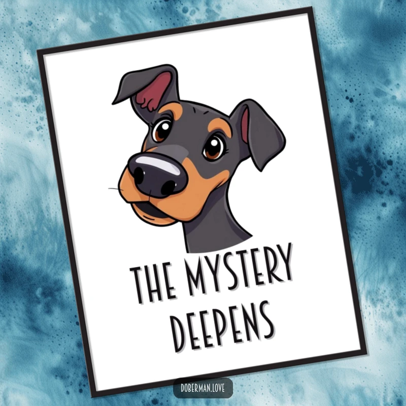 Funny digital art print of a curious Doberman dog tilting its head with a quizzical and adorable expression.