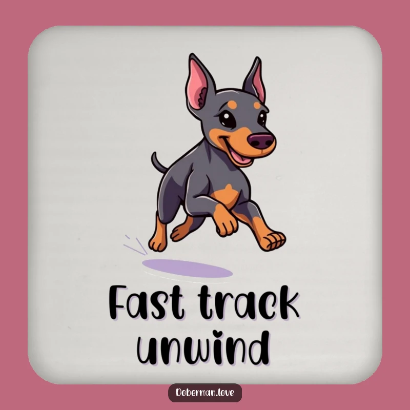Funny Little Doberman Coaster, Running Fast, Sleek Coat - Protect with Speed