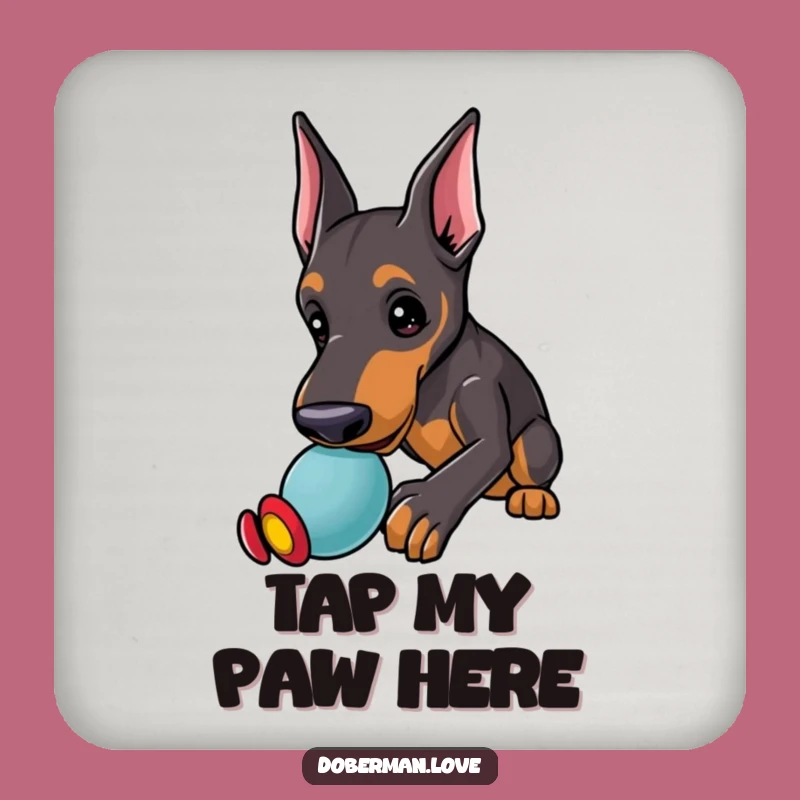 Funny Kawaii Doberman Coaster: Playful Nudge, Protect with Fun