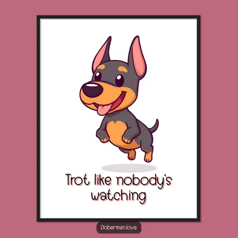 Funny Chubby Doberman Poster: Wobbly Trot Art, Hilarious Canine Decor!