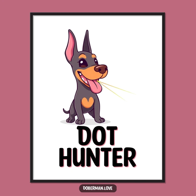 Funny Doberman Laser Chase Poster: Hilarious Dog Action Art Gift