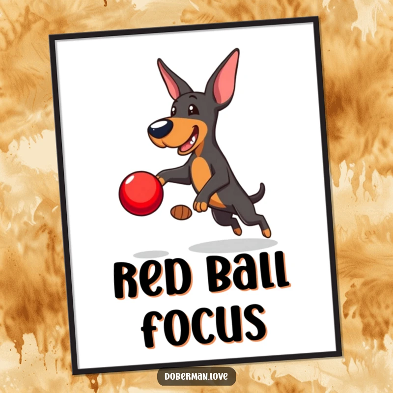 Funny Doberman Poster: Playful Doberman leaping to catch a shiny red ball, energetic and humorous canine art print.