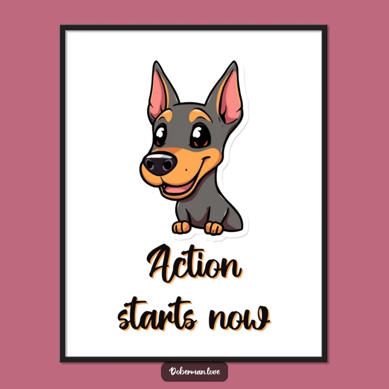 Funny Smiling Doberman Poster, Alert & Ready, Action Dog - Bold Wall Art