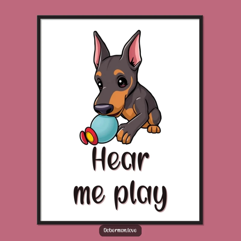 Funny Kawaii Doberman Poster: Playful Nudge, Alert Ears, Wall Art Gift