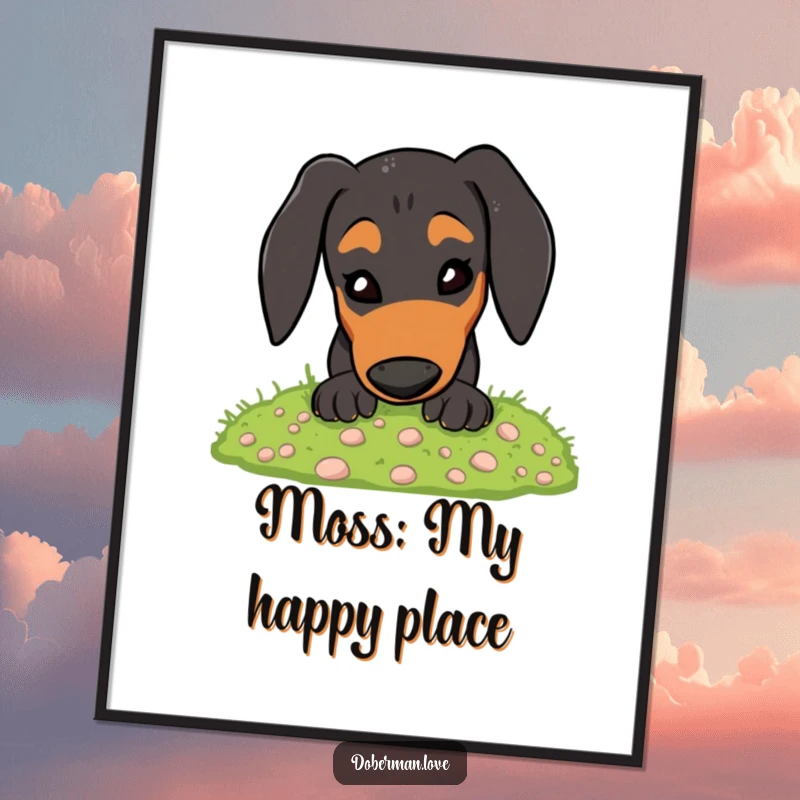 Funny Doberman Poster: Energetic dog enthusiastically digging in soft moss, a humorous wall art piece.