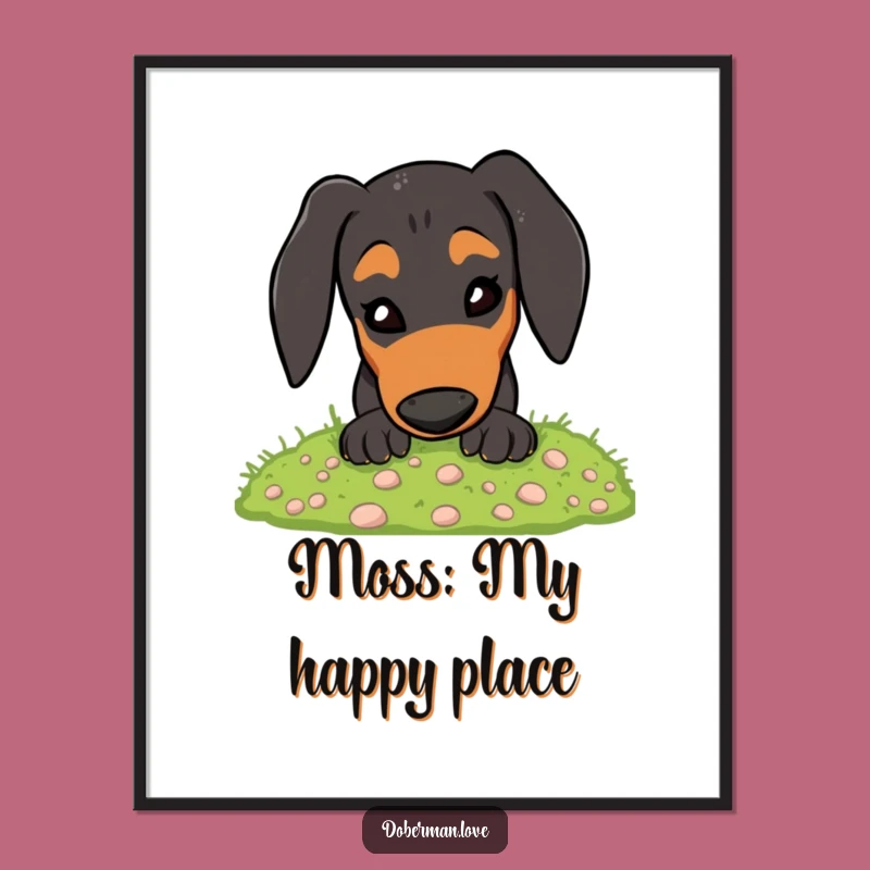 Funny Doberman Digging Moss Poster: Energetic Dog Art, Perfect Wall Gift