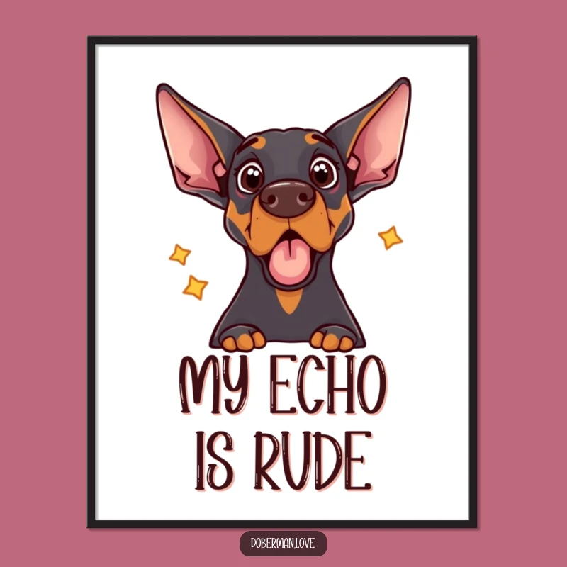 Funny Doberman Poster: Echo Surprise Art for a Hilarious Home!