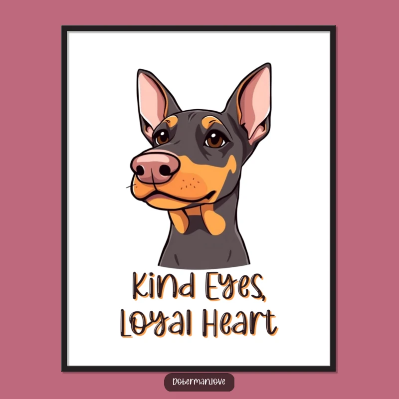 Free Printable Wall Art: Kind Doberman, Hopeful Humor, Gentle Dog Downloadable Decor