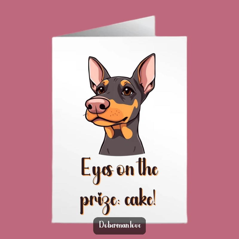 Free Printable Birthday Card: Kind Doberman, Hopeful Humor, Sweet Downloadable Gift