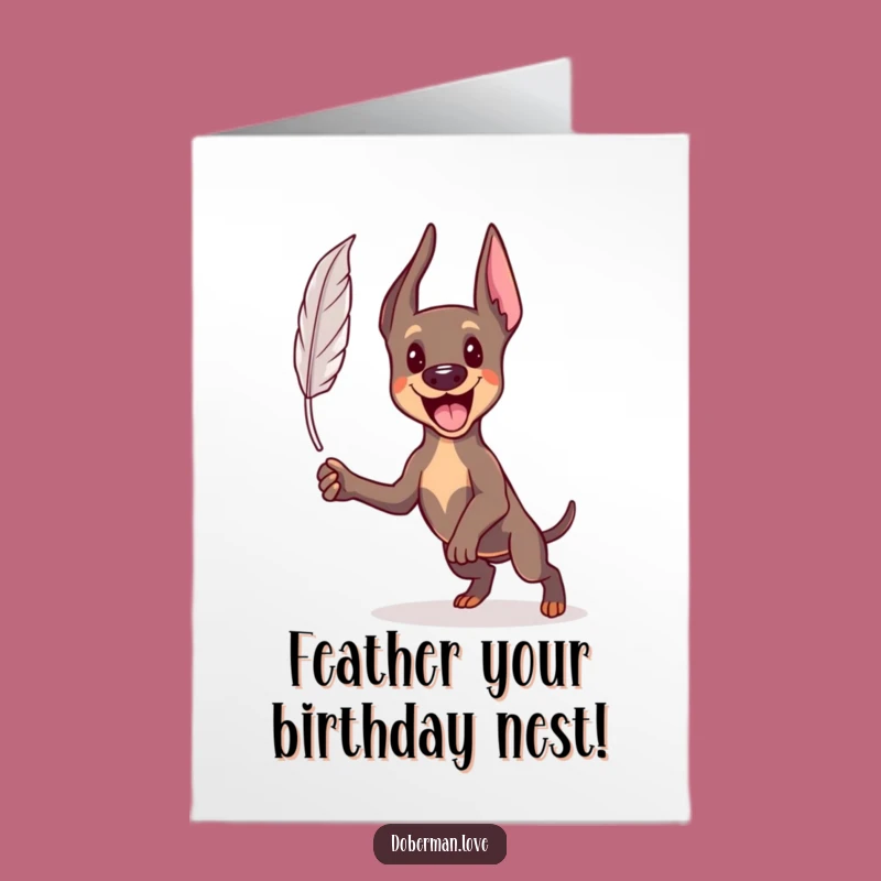 Free Printable Funny Birthday Card: Kawaii Doberman Feather Pounce Downloadable