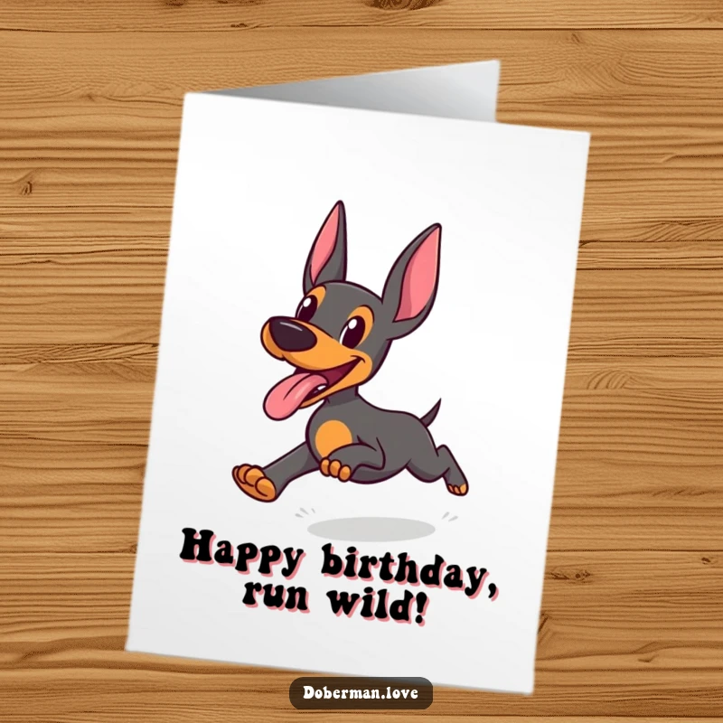 Funny Free Printable Birthday Card: Doberman with tongue out, running with pure joyful abandon, hilariously happy.