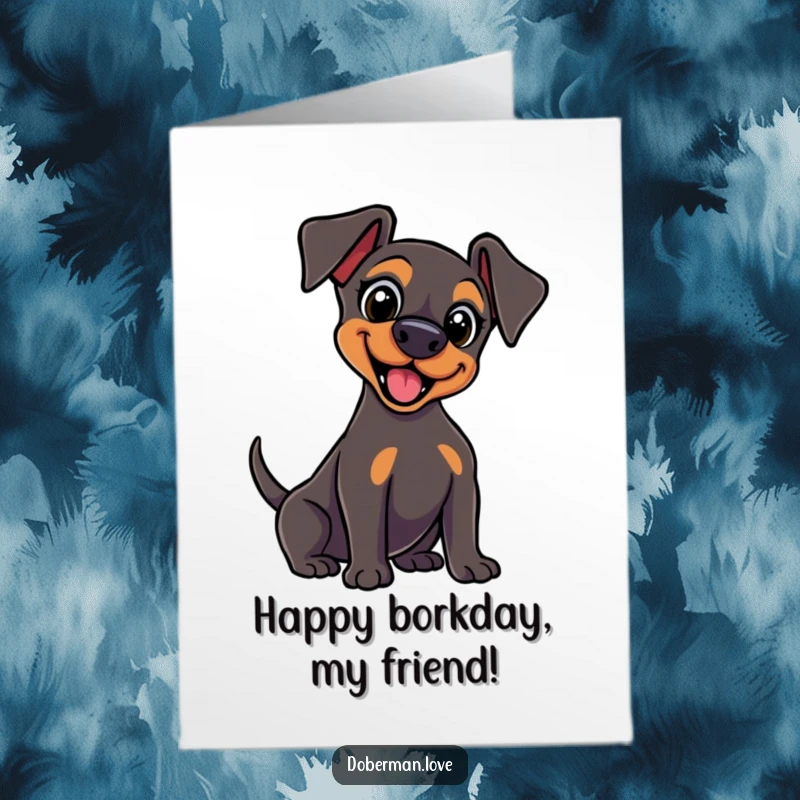Funny Free Printable Kawaii Doberman Birthday Card, wide excited eyes, wagging its tail vigorously, perfect for a fun celebration.