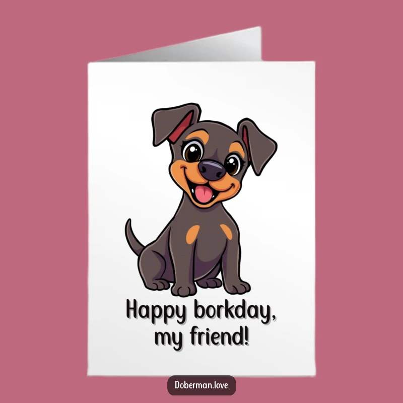 Free Printable Kawaii Doberman Birthday Card: Excited Tail Wag Funny Gift