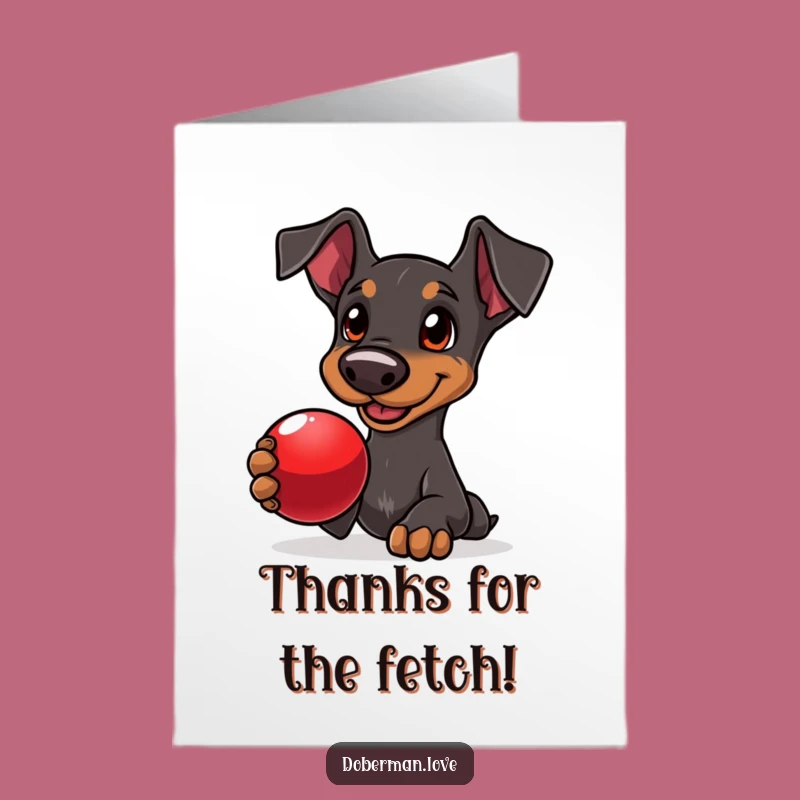 Free Printable Thank You Card: Doberman Ball Gratitude Funny Downloadable Gift