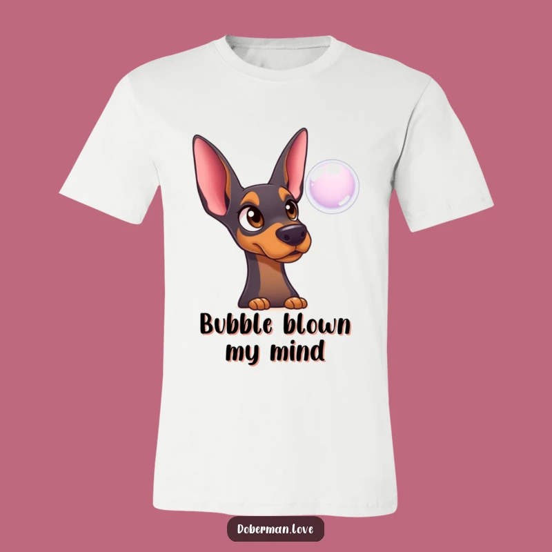 Funny Surprised Doberman Bubble T-Shirt: Innocent Dog Tee, Great Gift