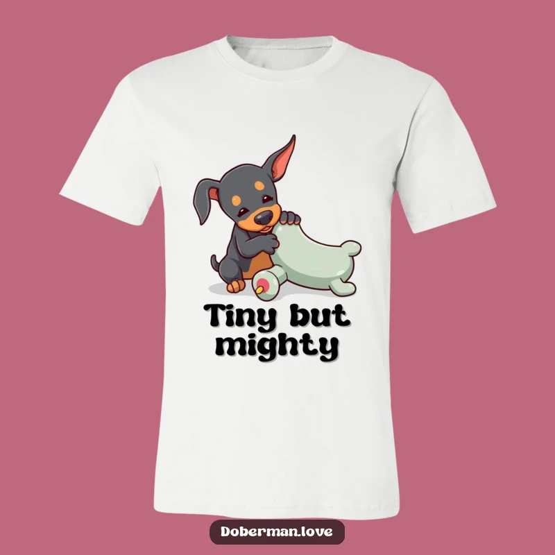 Funny Tiny Doberman T-Shirt: Playful Pup Wrestling Toy, Great Gift